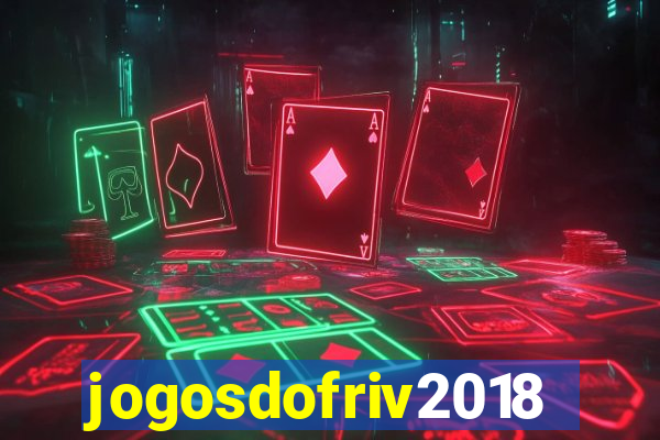 jogosdofriv2018