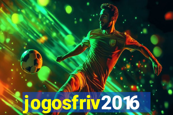 jogosfriv2016