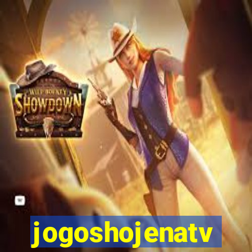 jogoshojenatv