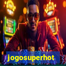 jogosuperhot