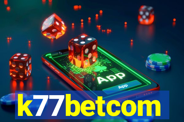 k77betcom