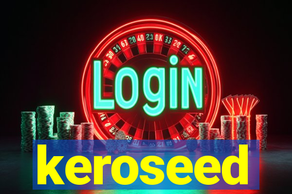 keroseed