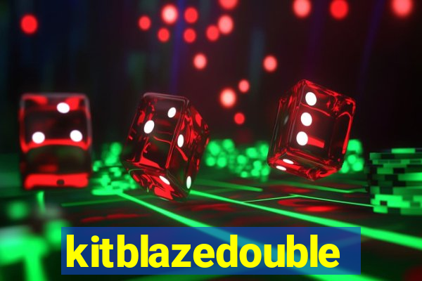 kitblazedouble