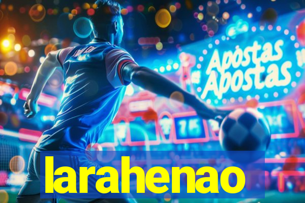 larahenao