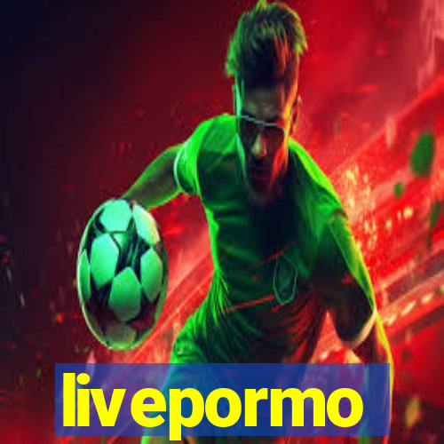 livepormo