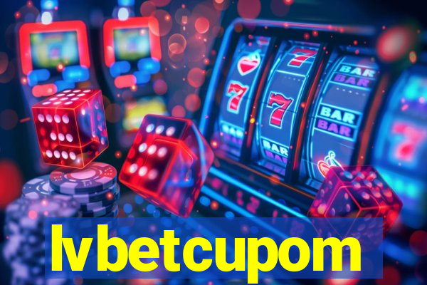 lvbetcupom