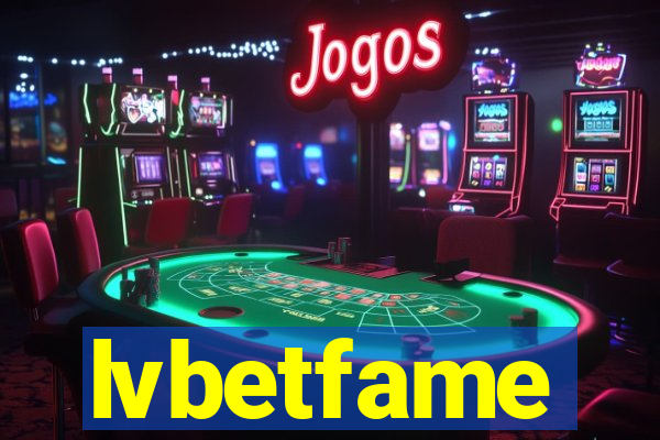 lvbetfame