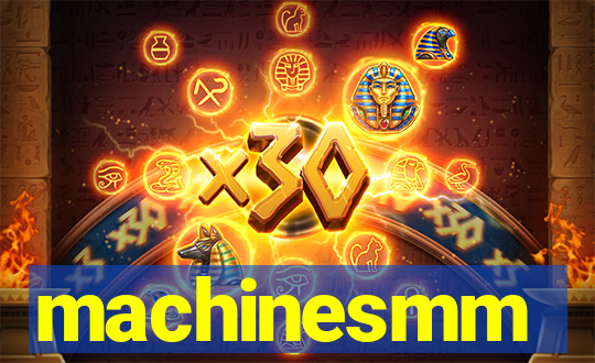 machinesmm