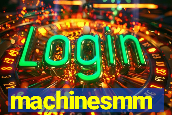 machinesmm