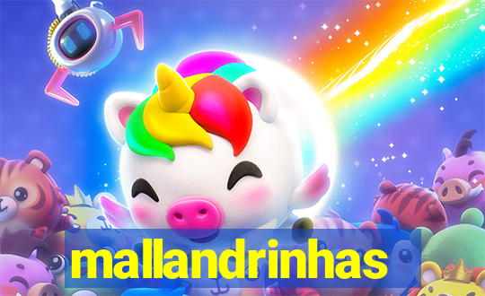 mallandrinhas