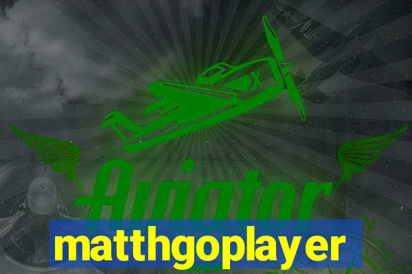 matthgoplayer