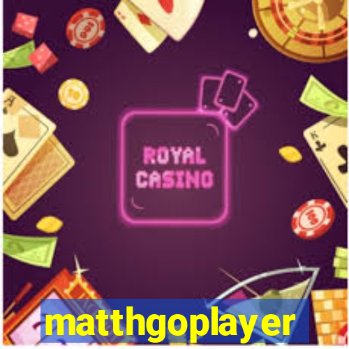 matthgoplayer