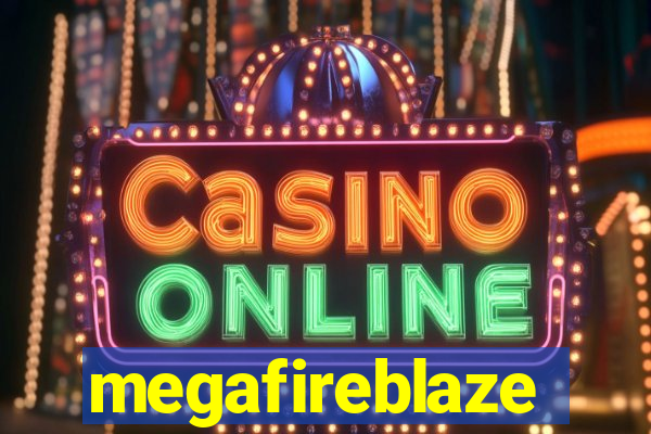 megafireblaze