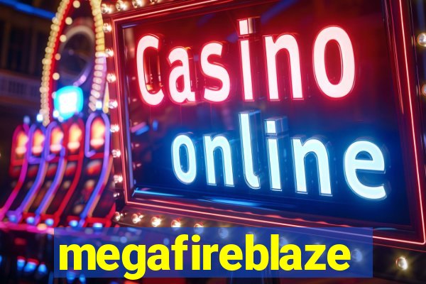 megafireblaze