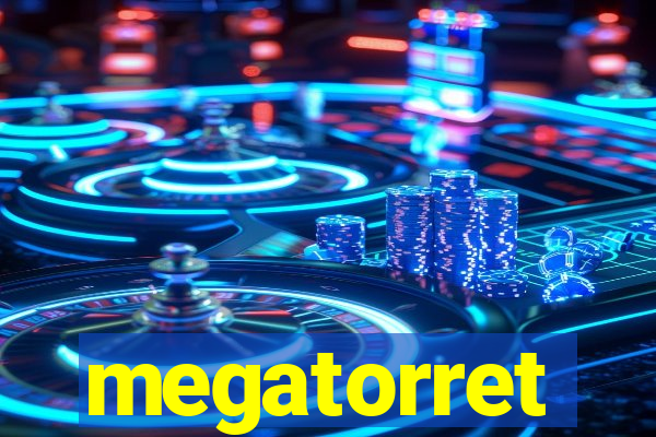 megatorret