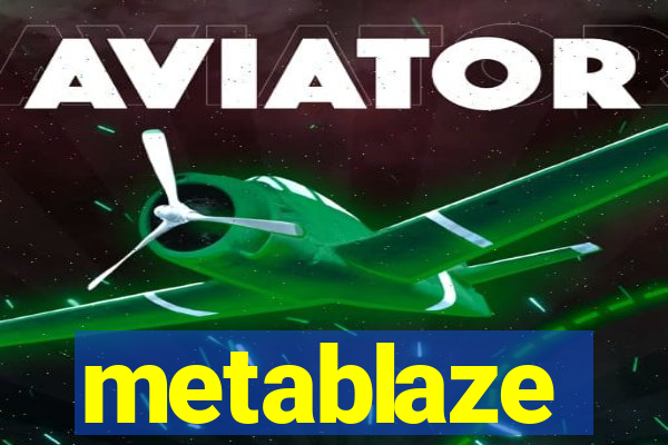 metablaze