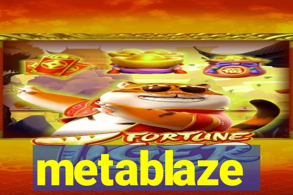 metablaze