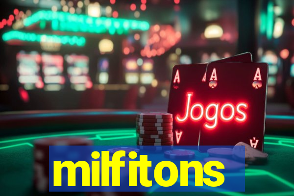 milfitons