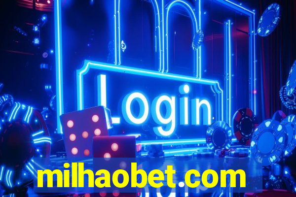 milhaobet.com