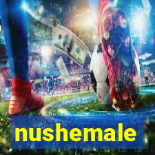 nushemale