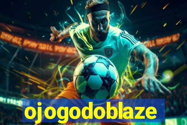 ojogodoblaze