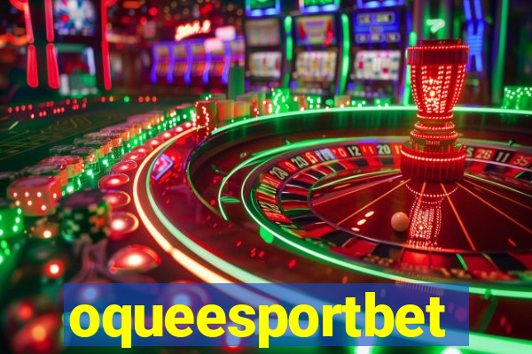 oqueesportbet