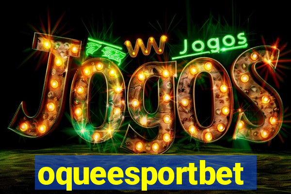 oqueesportbet