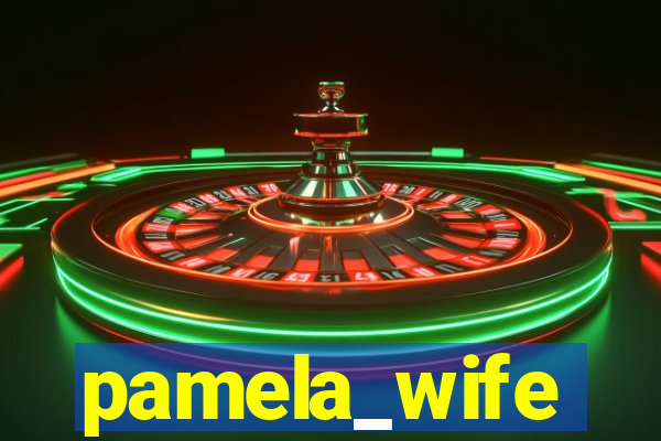 pamela_wife