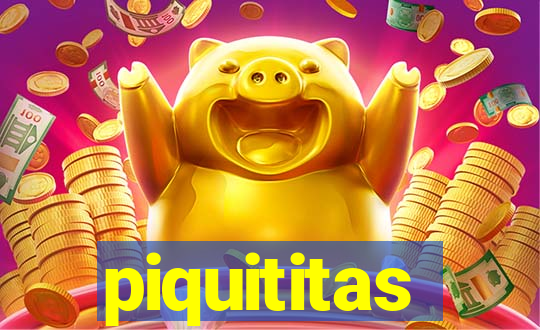 piquititas