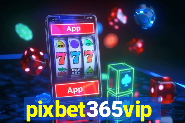 pixbet365vip