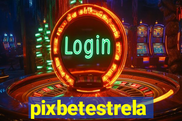 pixbetestrela