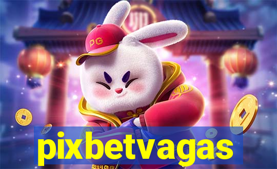 pixbetvagas