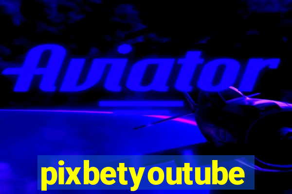 pixbetyoutube