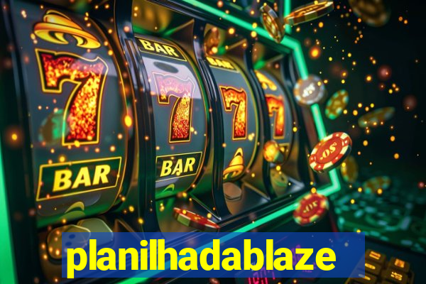 planilhadablaze