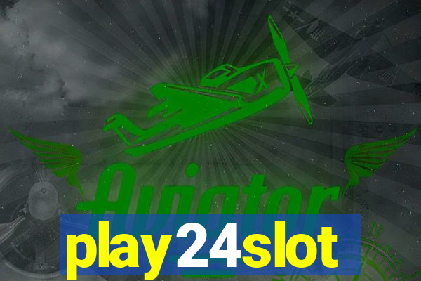 play24slot