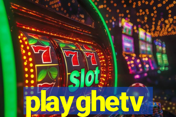 playghetv