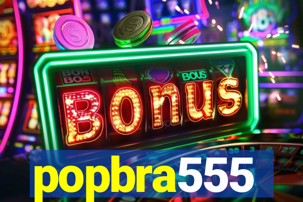 popbra555