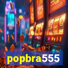 popbra555