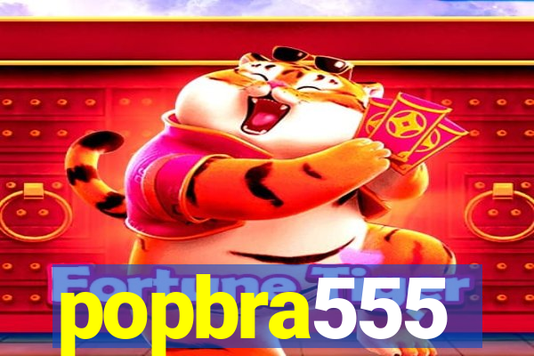 popbra555