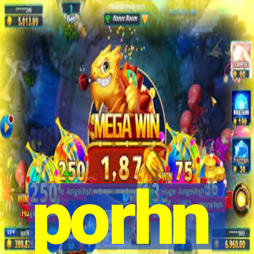 porhn