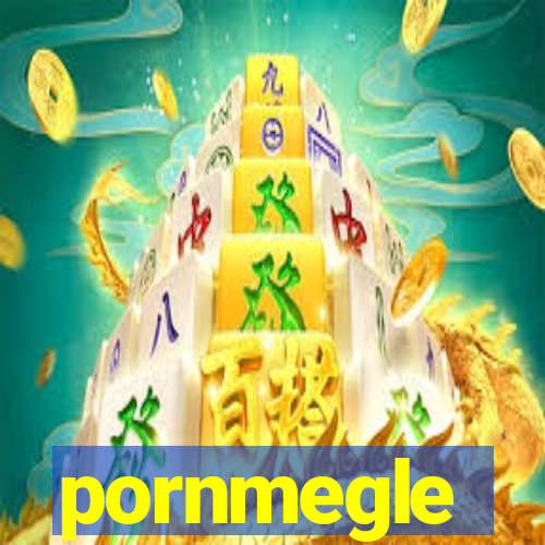 pornmegle