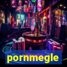 pornmegle