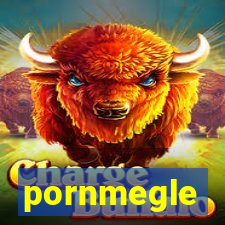 pornmegle