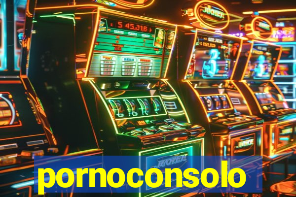 pornoconsolo