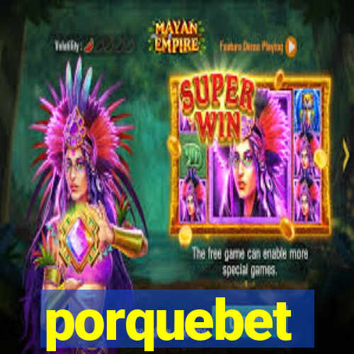 porquebet