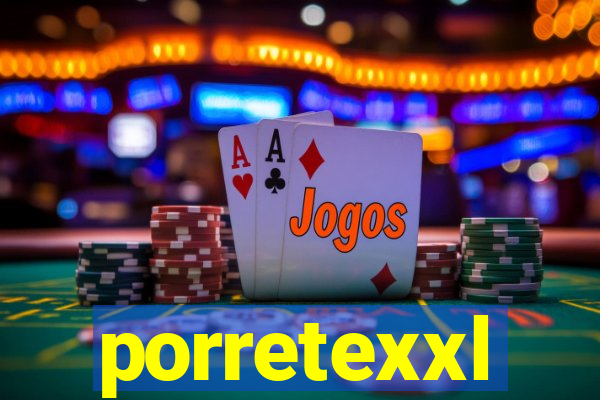 porretexxl