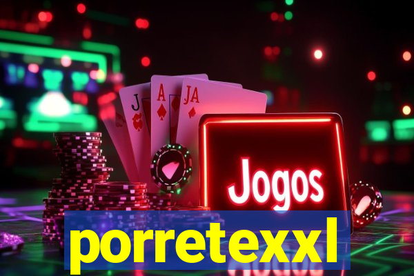 porretexxl