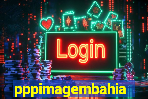 pppimagembahia