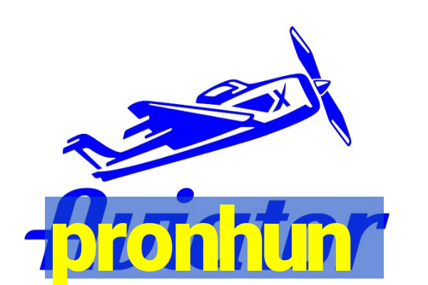 pronhun