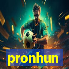 pronhun